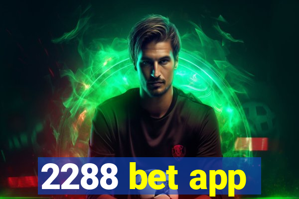 2288 bet app